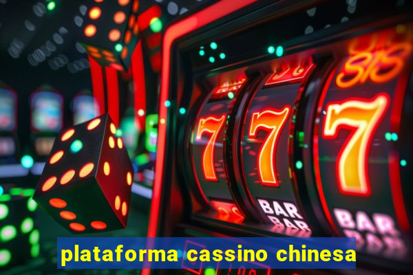 plataforma cassino chinesa